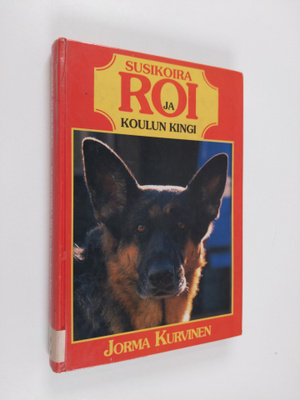 Jorma Kurvinen : Susikoira Roi ja koulun kingi