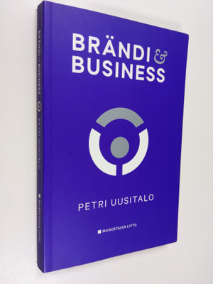Petri Uusitalo : Brändi & business