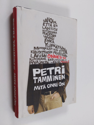 Petri Tamminen : Mitä onni on