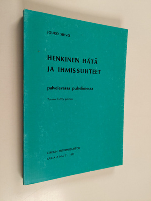 Jouko Sihvo : Henkinen hätä ja ihmissuhteet palvelevassa ...