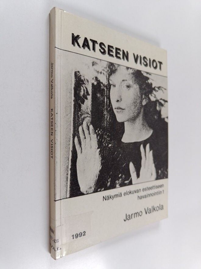 Jarmo Valkola : Katseen visiot : näkymiä elokuvan esteett...