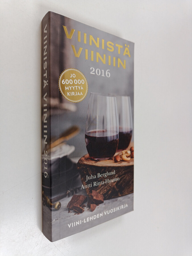 Juha Berglund : Viinistä viiniin 2016 : Viini-lehden vuos...