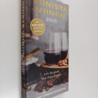 Juha Berglund : Viinistä viiniin 2016 : Viini-lehden vuos... - pikkukuva 1