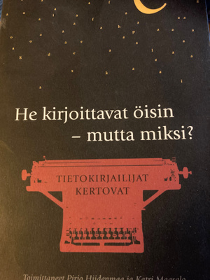 HE KIRJOITTAVAT ÖISIN - MUTTA MIKSI?