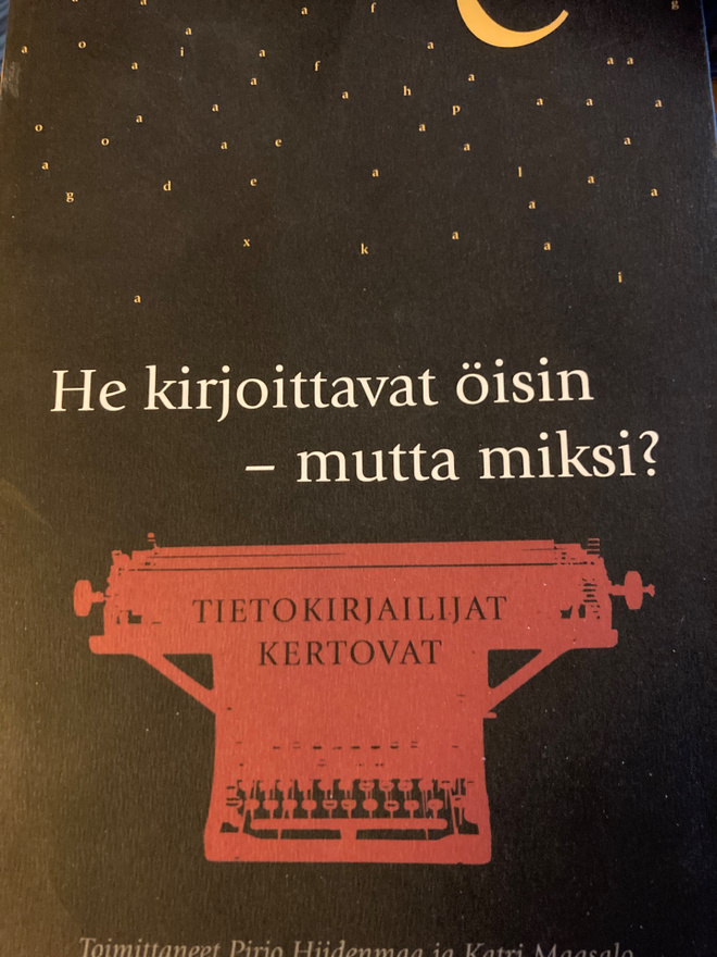 HE KIRJOITTAVAT ÖISIN - MUTTA MIKSI?
