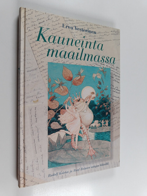 Ervo Vesterinen : Kauneinta maailmassa : Rudolf Koivun ja...