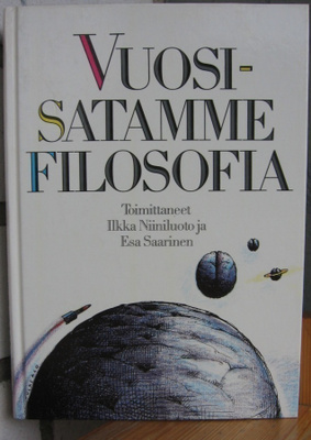 Ilkka Niiniluoto & Esa Saarinen (t.) Vuosisatamme filosofia.
