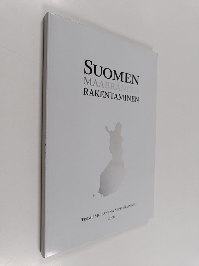 Teemu Moilanen : Suomen maabrändin rakentaminen