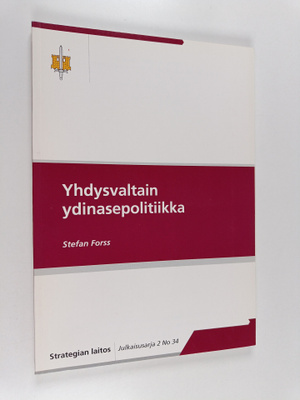 Stefan Forss : Yhdysvaltain ydinasepolitiikka