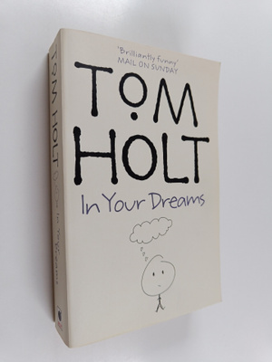 Tom Holt : In your dreams