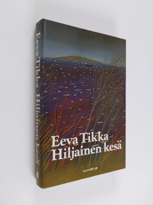 Eeva Tikka : Hiljainen kesä