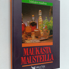 Mia (toim) Paakkanen : Maukasta mausteilla - pikkukuva 1