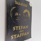 Staffan Bruun : Tala är guld : nu firar Stefan och Staffa... - pikkukuva 1