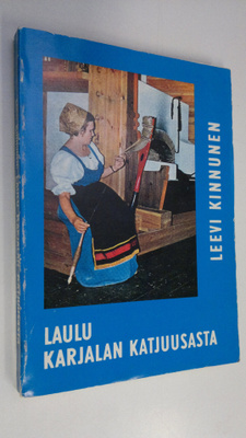 Leevi Kinnunen : Laulu Karjalan Katjuusasta eli sotapoiki...