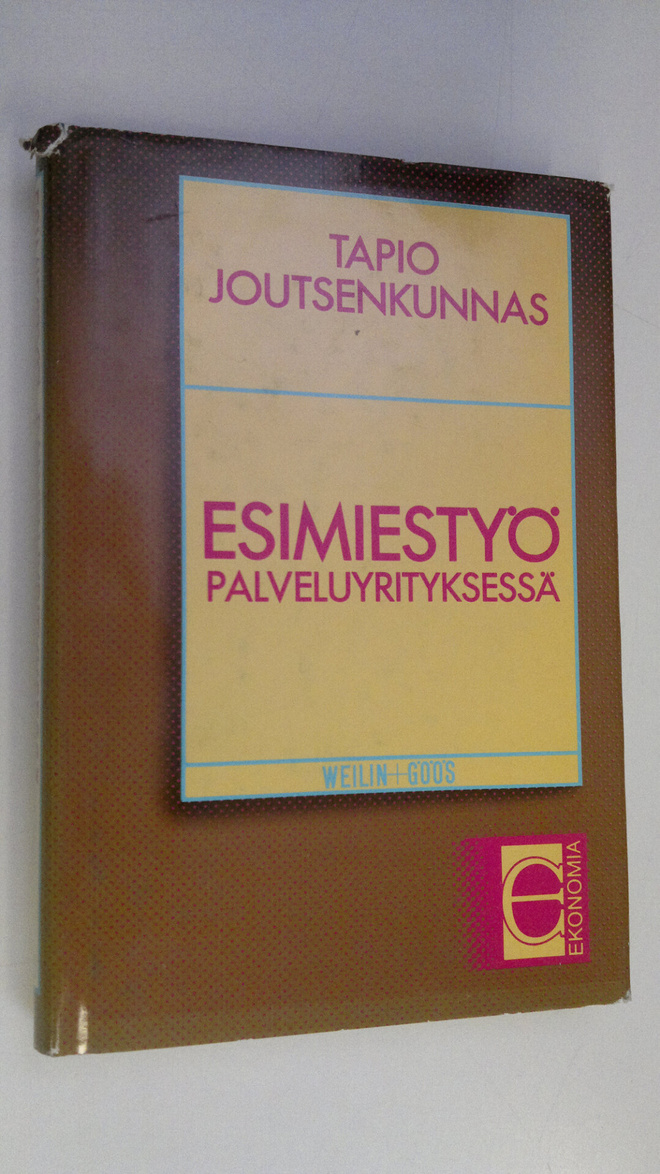 Tapio Joutsenkunnas : Esimiestyö palveluyrityksessä