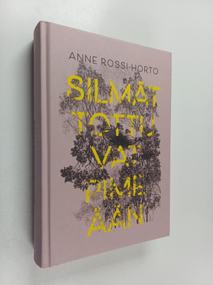 Anne Rossi-Horto : Silmät tottuvat pimeään