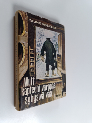 Tauno Koskela : Mutt kapteeni varppas syhysivä vaa : ynnä...