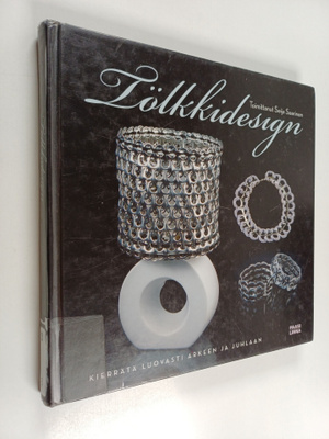 Seija (toim.) Saarinen : Tölkkidesign : kierrätä luovasti...