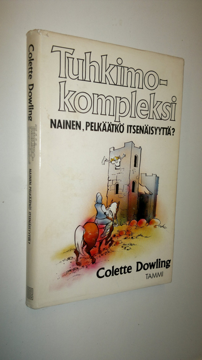 Colette Dowling : Tuhkimokompleksi : nainen, pelkäätkö it...