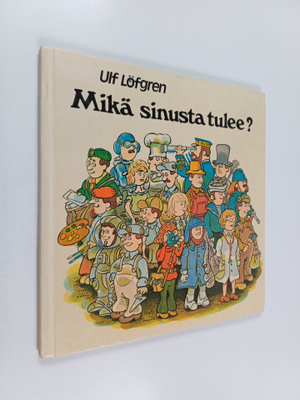 Ulf Löfgren : Mikä sinusta tulee
