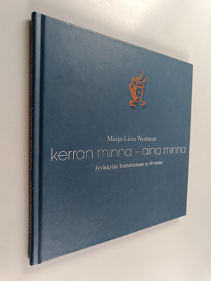 Maija-Liisa Westman : Kerran minna - aina minna : Jyväsky...