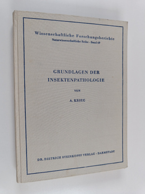 Aloysius Krieg : Grundlagen der Insektenpathologie - Vire...
