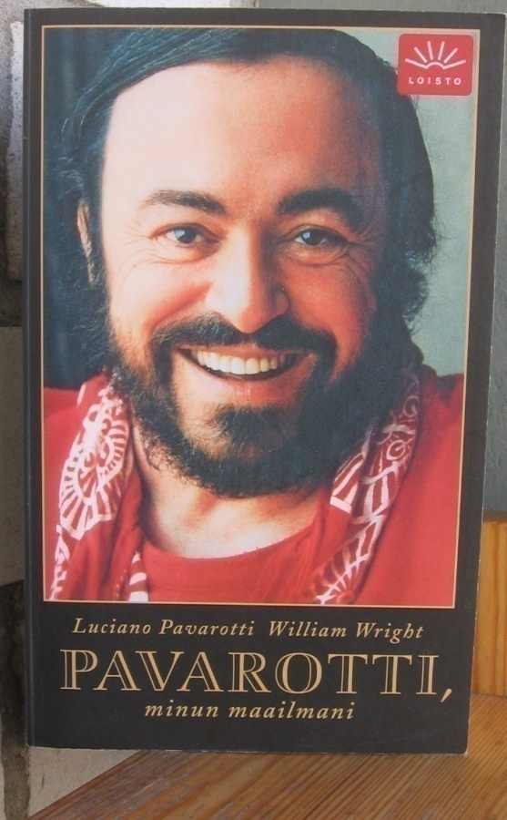 Pavarotti & Wright: Pavarotti, minun maailmani, Wsoy 2007.