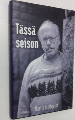 Martti Lindqvist : Tässä seison : uskottavan etiikan jälj...