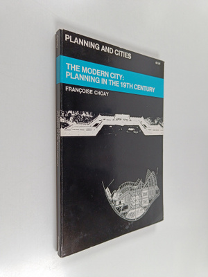 Francoise Choay : The modern city : planning in the 19th ...
