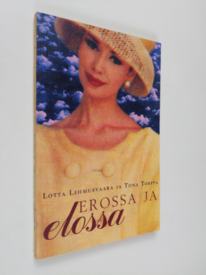 Lotta Lehmusvaara : Erossa ja elossa