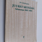 Per Schybergson : Juuret metsässä 2 : Schauman 1883-1983 - pikkukuva 1