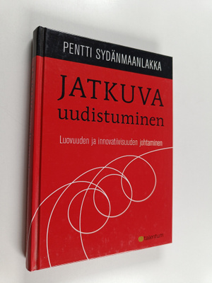 Pentti Sydänmaanlakka : Jatkuva uudistuminen : luovuuden ...