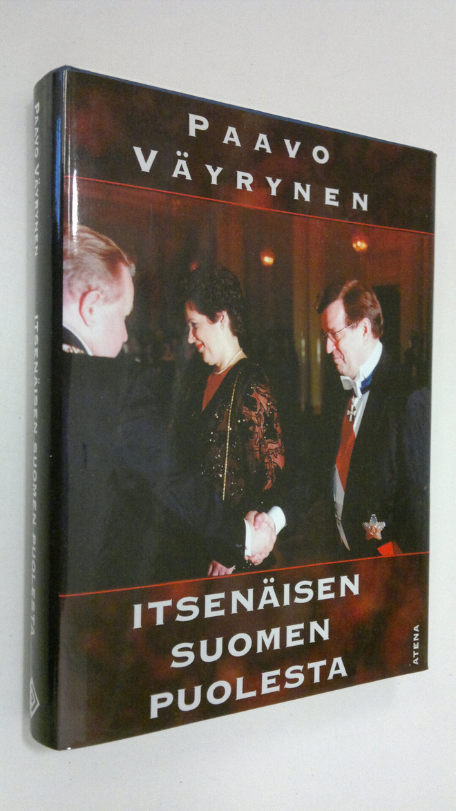 Paavo Väyrynen : Itsenäisen Suomen puolesta (signeerattu)