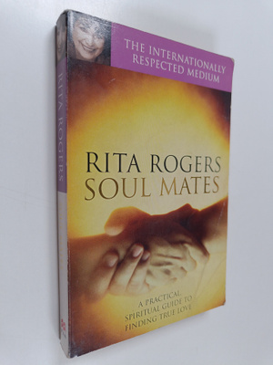 Rita Rogers ym. : Soul Mates - A Spiritual Guide to Findi...