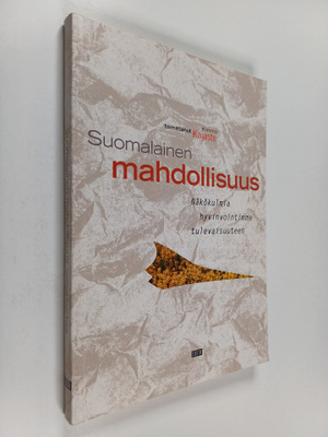 Suomalainen mahdollisuus : näkökulmia hyvinvointimme tule...