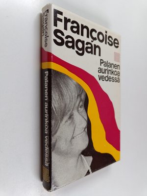 Francoise Sagan : Palanen aurinkoa vedessä