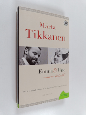 Märta Tikkanen : Emma & Uno - visst var det kärlek