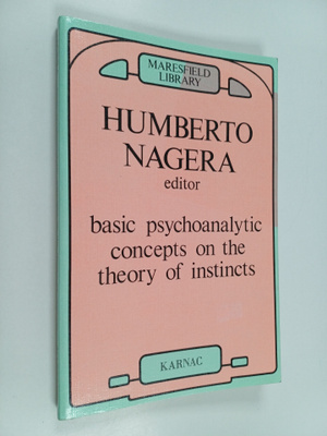 Humberto Nagera : Basic Psychoanalytic Concepts on the Th...