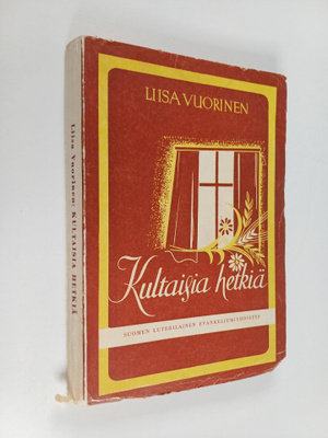 Liisa Vuorinen : Kultaisia hetkiä : päiväkirjanlehtiä kan...