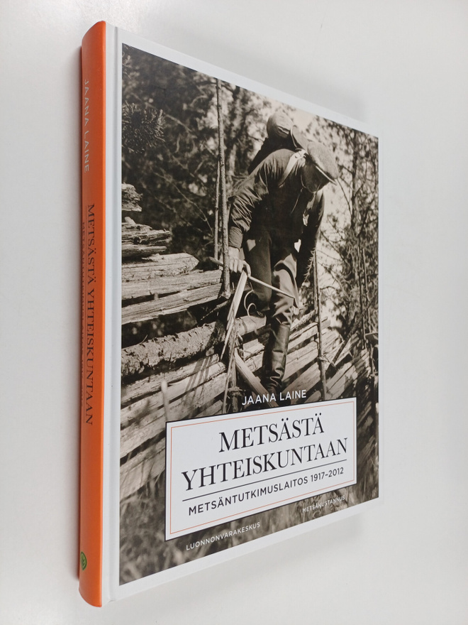 Jaana Laine : Metsästä yhteiskuntaan : Metsäntutkimuslait...