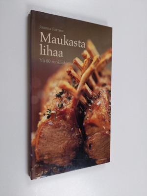 Joanna Farrow : Maukasta lihaa