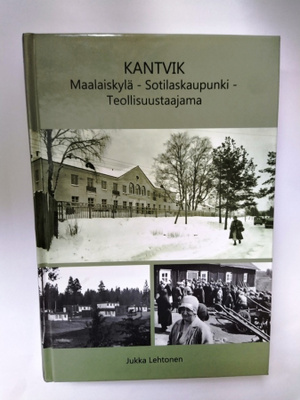 Kantvik Maalaiskylä - Sotilaskaupunki - Teollisuustaajama