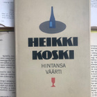 Heikki Koski - Hintansa väärti: alkoholipitoisia esseitä... - pikkukuva 1