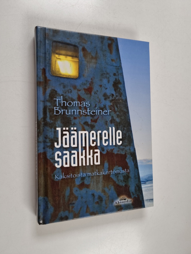 Thomas Brunnsteiner : Jäämerelle saakka : kaksitoista mat...