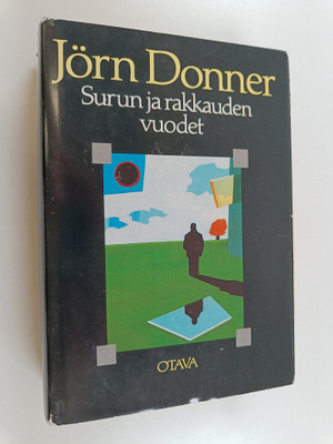 Jörn Donner : Surun ja rakkauden vuodet : matkalla Suomee...