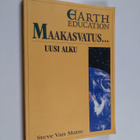 Steve Van Matre : Maakasvatus ... - uusi alku - pikkukuva 1
