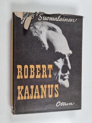 Yrjö Suomalainen : Robert Kajanus : hänen elämänsä ja toi...