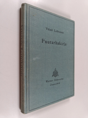 Väinö Lehtonen : Puutarhakirja : maatalouskouluja ja itse...