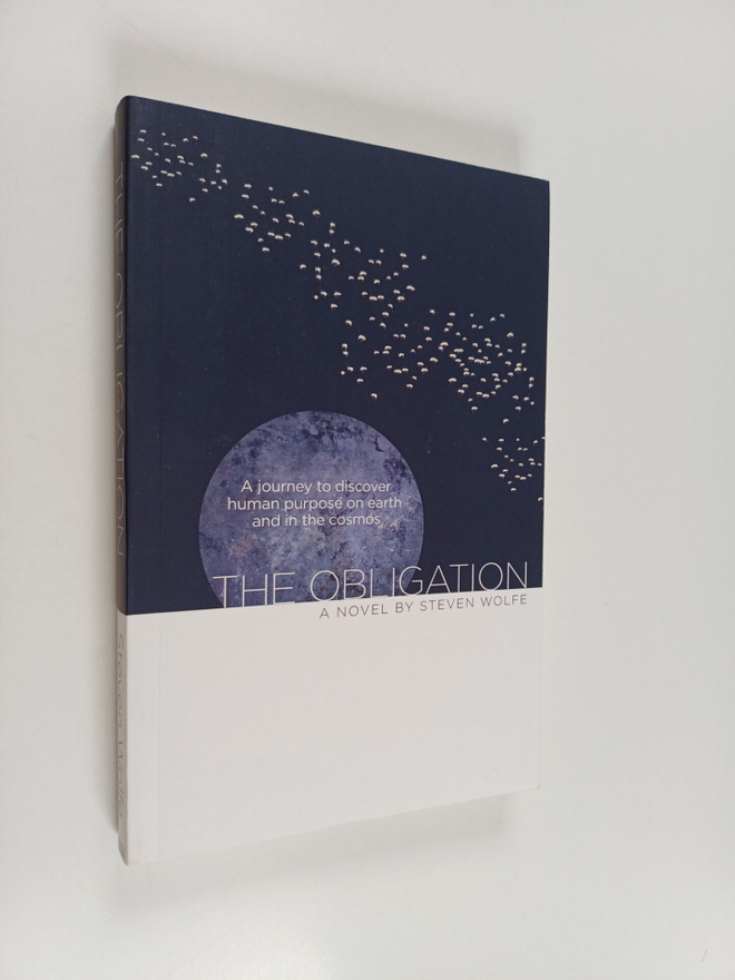 Steven Wolfe : The Obligation - A Journey to Discover Hum...