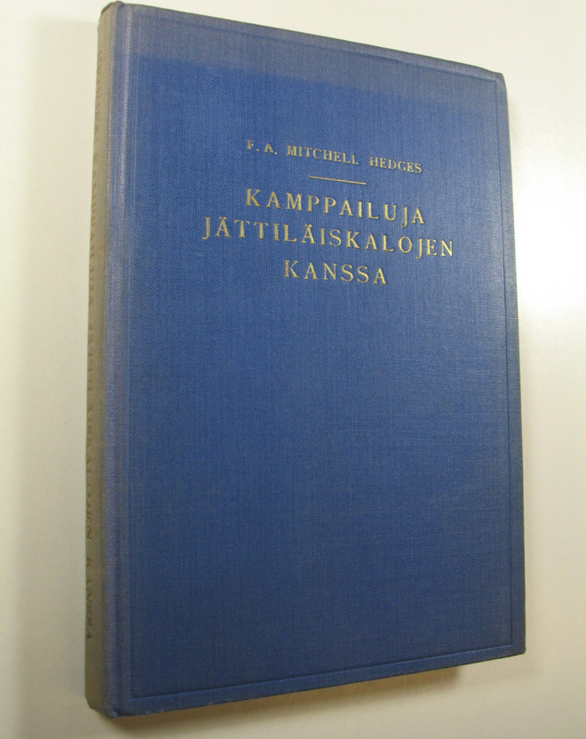 F. A. Mitchell Hedges : Kamppailuja jättiläiskalojen kans...
